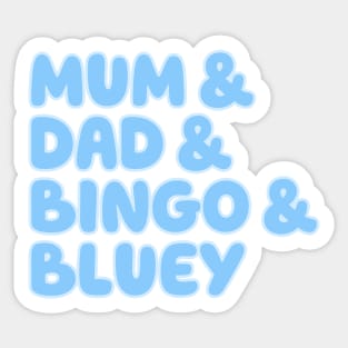 Mum & Dad & Bingo & Bluey Sticker